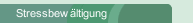 Stressbew&auml;ltigung 
